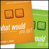 What Would You Do? A Game of Ethical and Moral Dilemma