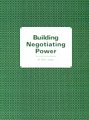 Building Negotiating Power Building Negotiating Power